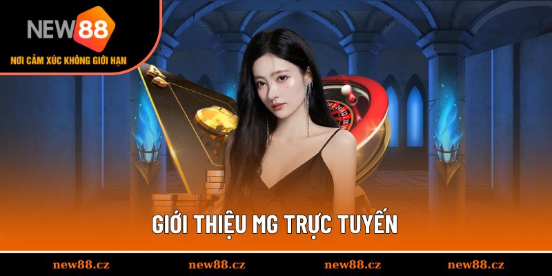 Giới thiệu MG trực tuyến